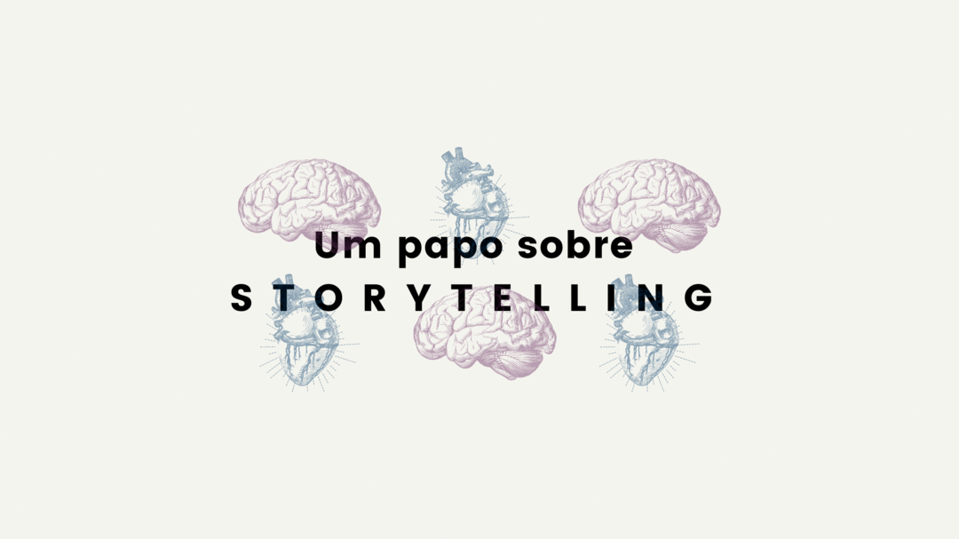 Um papo sobre: Storytelling